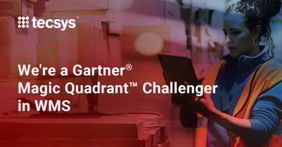 Tecsys Placed as a Challenger in 2025 Gartner® Magic Quadrant™ for Warehouse Management Systems