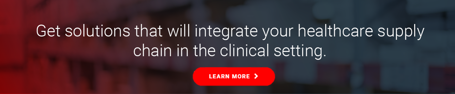 Get solutions that will integrated your healthcare supply chain in the clinical setting