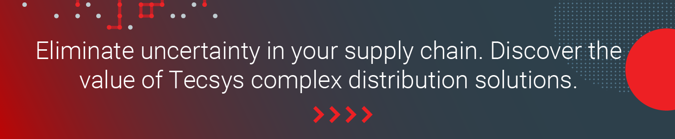 Eliminate uncertainty in your supply chain. Discover the value of Tecsys complex distribution solutions.
