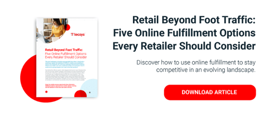 Retail Beyond Foot Traffic: Online Fulfillment Options Retailers Should Consider 